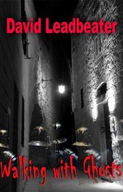 Book cover for "Walking with Ghosts" by David Leadbeater