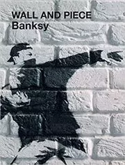 Book cover for "Wall and Piece" by Banksy