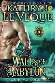 Book cover for "Walls of Babylon" by Kathryn Le Veque
