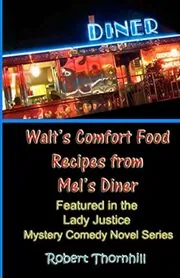 Book cover for "Walt's Comfort Food Recipes from Mel's Diner" by Robert Thornhill