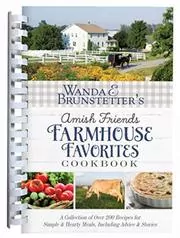 Book cover for "Wanda E. Brunstetter’s Amish Friends Farmhouse Favorites Cookbook" by Wanda E Brunstetter