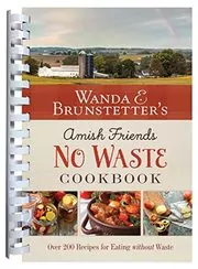 Book cover for "Wanda E. Brunstetter's Amish Friends No Waste Cookbook" by Wanda E Brunstetter