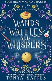 Book cover for "Wands, Waffles, and Whispers" by Tonya Kappes