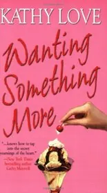 Book cover for "Wanting Something More" by Kathy Love