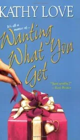 Book cover for "Wanting What You Get" by Kathy Love