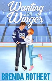 Book cover for "Wanting the Winger" by Brenda Rothert
