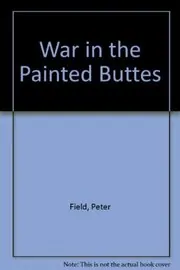 War in the Painted Buttes