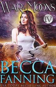 Book cover for "War Of Moons IV" by Becca Fanning