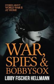 Book cover for "War, Spies & Bobby Sox" by Libby Fischer Hellmann