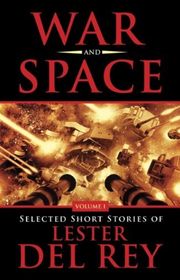 Book cover for "War and Space" by Lester Del Rey