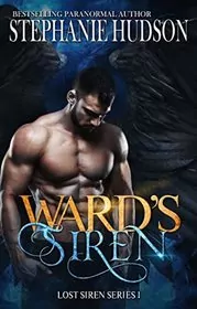 Book cover for "Ward's Siren" by Stephanie Hudson