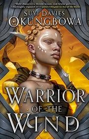 Book cover for "Warrior of the Wind" by Suyi Davies Okungbowa