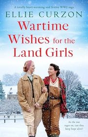 Book cover for "Wartime Wishes for the Land Girls" by Ellie Curzon