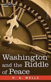 Washington and the Riddle of Peace / Washington and the Hope of Peace