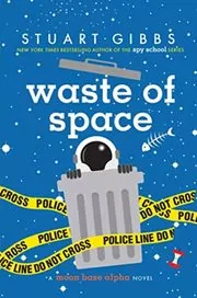 Book cover for "Waste of Space" by Stuart Gibbs