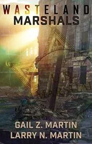 Book cover for "Wasteland Marshals" by Gail Z Martin