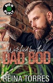 Book cover for "Watched by the Dad Bod" by Reina Torres