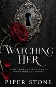 Book cover for "Watching Her" by Piper Stone
