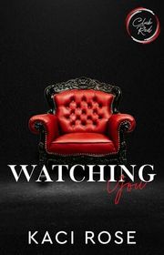 Book cover for "Watching You" by Kaci Rose