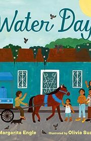Book cover for "Water Day" by Margarita Engle