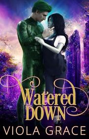 Book cover for "Watered Down" by Viola Grace