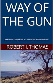 Book cover for "Way of the Gun" by Robert J Thomas