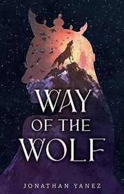 Book cover for "Way of the Wolf" by Jonathan Yanez