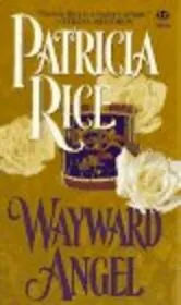 Book cover for "Wayward Angel" by Patricia Rice