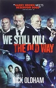Book cover for "We Still Kill the Old Way" by Nick Oldham