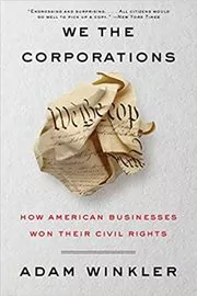 Book cover for "We the Corporations" by Adam Winkler