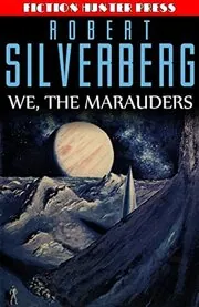 Book cover for "We, the Marauders" by Robert Silverberg
