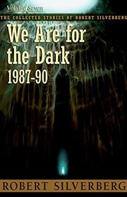 Book cover for "We Are for the Dark" by Robert Silverberg