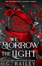 Book cover for "We Borrow The Light" by G Bailey
