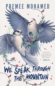 Book cover for "We Speak Through the Mountain" by Premee Mohamed