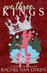 Book cover for "We Three Kings" by Rachel Van Dyken