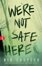 Book cover for "We're Not Safe Here" by Rin Chupeco
