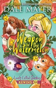 Book cover for "Weapon in the Watermelon" by Dale Mayer