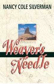 Book cover for "Weaver's Needle" by Nancy Cole Silverman