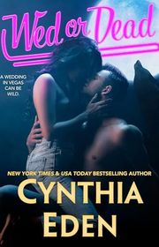 Book cover for "Wed Or Dead" by Cynthia Eden