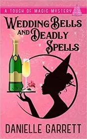Wedding Bells and Deadly Spells