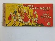 Book cover for "Welcome Mary Mouse!" by Enid Blyton