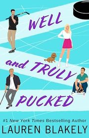 Book cover for "Well and Truly Pucked" by Lauren Blakely