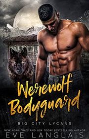 Book cover for "Werewolf Bodyguard" by Eve Langlais