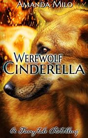 Book cover for "Werewolf Cinderella" by Amanda Milo