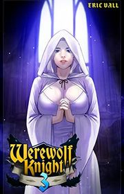 Book cover for "Werewolf Knight 3" by Eric Vall