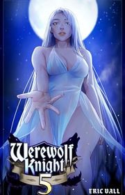 Book cover for "Werewolf Knight 5" by Eric Vall