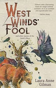Book cover for "West Winds' Fool" by Laura Anne Gilman