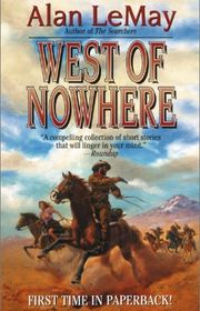 Book cover for "West of Nowhere" by Alan LeMay