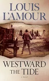 Book cover for "Westward the Tide" by Louis LAmour