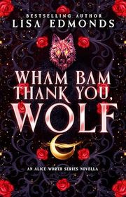 Book cover for "Wham Bam Thank You, Wolf" by Lisa Edmonds